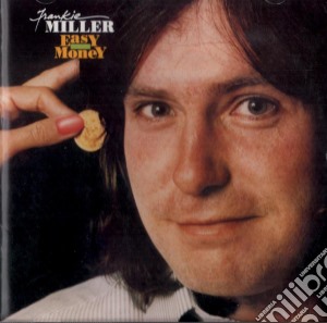 Frankie Miller - Easy Money cd musicale di MILLER FRANKIE