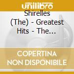 Shirelles (The) - Greatest Hits - The Scepter cd musicale di Shirelles