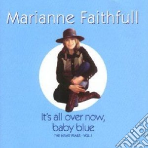 Marianne Faithfull - It's All Over Now Baby Blue cd musicale di Marianne Faithfull