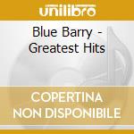 Blue Barry - Greatest Hits cd musicale di BARRY BLUE