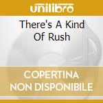 There's A Kind Of Rush cd