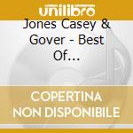 Jones Casey & Gover - Best Of... cd musicale di Casey & gover Jones