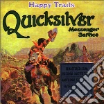 Quicksilver Messenger Service - Happy Trails cd