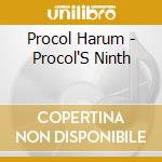 Procol Harum - Procol'S Ninth cd musicale di PROCOL HARUM