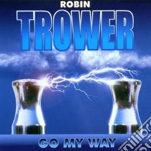 Robin Trower - Go My Way cd musicale di Robin Trower