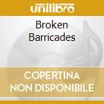 Broken Barricades cd musicale di PROCOL HARUM