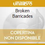 Broken Barricades cd