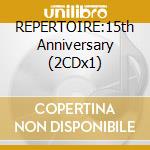 REPERTOIRE:15th Anniversary (2CDx1) cd