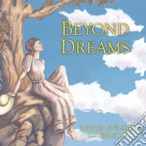 Laflamme Band, David - Beyond Dreams cd musicale di David Laflamme band