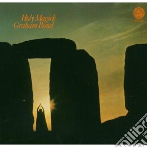 Graham Bond - Holy Magick cd musicale di GRAHAM BOND