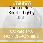 Climax Blues Band - Tightly Knit cd