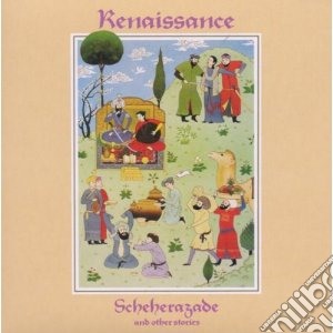 Renaissance - Scheherazade And Other Stories cd musicale di RENAISSANCE