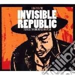 Songs From The Invisible Republic (2 Cd) cd