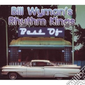 Bill Wyman's Rhythm Kings - Best Of cd musicale di Bill Wyman