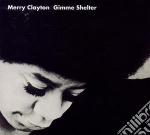Merry Clayton - Gimme Shelter cd musicale di Clayton Merry