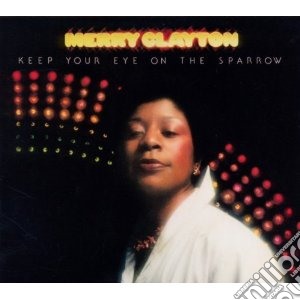 Merry Clayton - Keep Your Eye On The Sparrow cd musicale di Merry Clayton