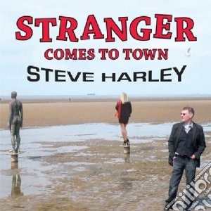 Steve Harley - Stranger Comes To Town cd musicale di Steve Harley