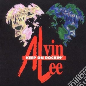 Alvin Lee - Keep On Rockin' cd musicale di Alvin Lee