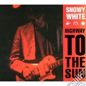 Snowy White - Highway To The Sun cd musicale di Snowy White