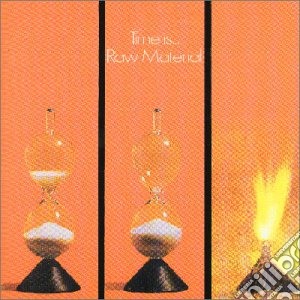 Raw Material - Time Is... cd musicale di Material Raw
