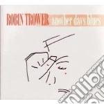 Robin Trower - Another Days Blues cd
