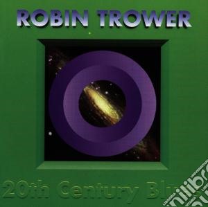Robin Trower - 20th Century Blues cd musicale di Robin Trower