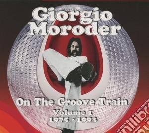 Giorgio Moroder - On The Groove Train 1 (2 Cd) cd musicale di Giorgio Moroder