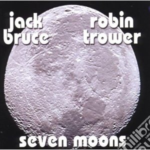 Jack Bruce / Robin Trower - Seven Moons cd musicale di Jack & trower Bruce