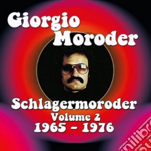 Giorgio Moroder - Schlagermoroder 2 (2 Cd) cd musicale di Giorgio Moroder