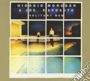 Giorgio Moroder & Joe Esposito - Solitary Men cd musicale