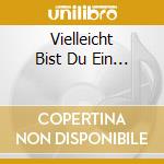 Vielleicht Bist Du Ein... cd