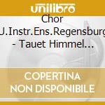 Chor U.Instr.Ens.Regensburg - Tauet Himmel Den Gerechten: Lieder Zum Advent cd musicale di Chor U.Instr.Ens.Regensburg