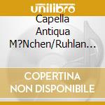 Capella Antiqua M?Nchen/Ruhlan - Liebeslieder & T?Nze Der Renaissance