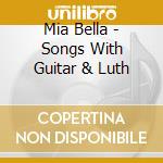 Mia Bella - Songs With Guitar & Luth cd