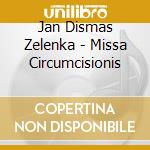 Jan Dismas Zelenka - Missa Circumcisionis cd