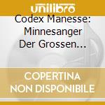 Codex Manesse: Minnesanger Der Grossen Heidelberger cd musicale di V/c