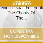 Heinrich-Isaac-Ensemble: The Chants Of The Cistercians cd