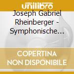 Joseph Gabriel Rheinberger - Symphonische Werke (2 Cd) cd musicale di Rheinberger, J. G.