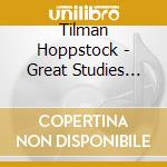 Tilman Hoppstock - Great Studies For Guitar cd musicale di Tilman Hoppstock