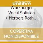 Wurzburger Vocal-Solisten / Herbert Roth [Directio - Ich Steh An Deiner Krippen Hier cd