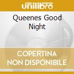 Queenes Good Night cd