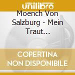 Moench Von Salzburg - Mein Traut Gesell-weltlic cd musicale di Moench Von Salzburg