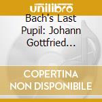 Bach's Last Pupil: Johann Gottfried Muthel cd