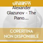 Alexander Glazunov - The Piano Concertos cd musicale di Glasunow, A.
