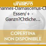 Johannes-Damascenus-Chor Essen/+ - Ganzn?Chtliche Vigil Op.37 (2 Cd) cd