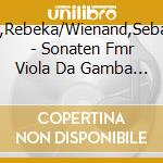 Rusm,Rebeka/Wienand,Sebastian - Sonaten Fmr Viola Da Gamba & Fortepiano cd