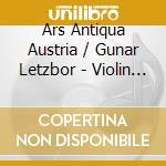 Ars Antiqua Austria / Gunar Letzbor - Violin Sonatas cd
