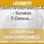 Eckert/Wedemeier/U.A. - Sonates P.Dessus D.Viole cd musicale di Eckert/Wedemeier/U.A.