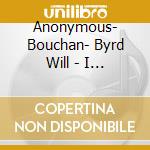 Anonymous- Bouchan- Byrd Will - I Ciarlatani cd