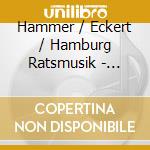 Hammer / Eckert / Hamburg Ratsmusik - Sonatas For Viola Da Gamba cd